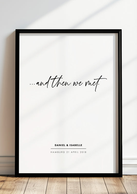 Poster And Then We Met im schwarzen Rahmen stehend