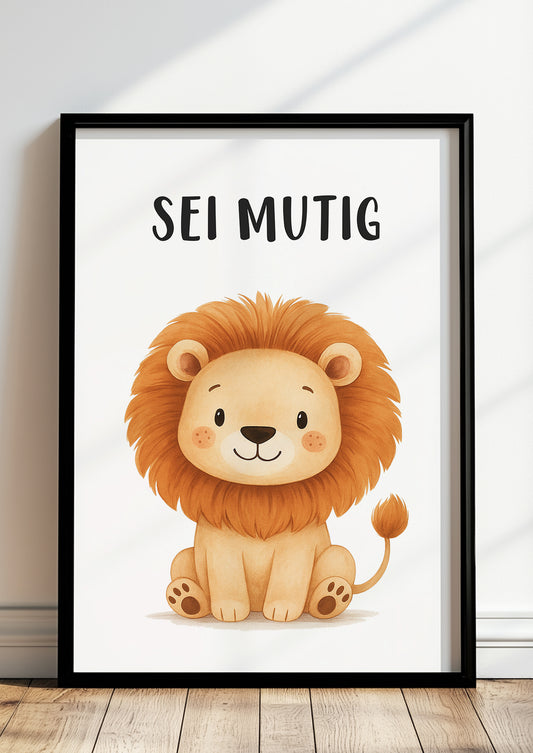 Löwe Sei mutig Kinder Affirmation Poster gerahmt an der Wand im modernen Kinderzimmer als fröhliche Wanddeko