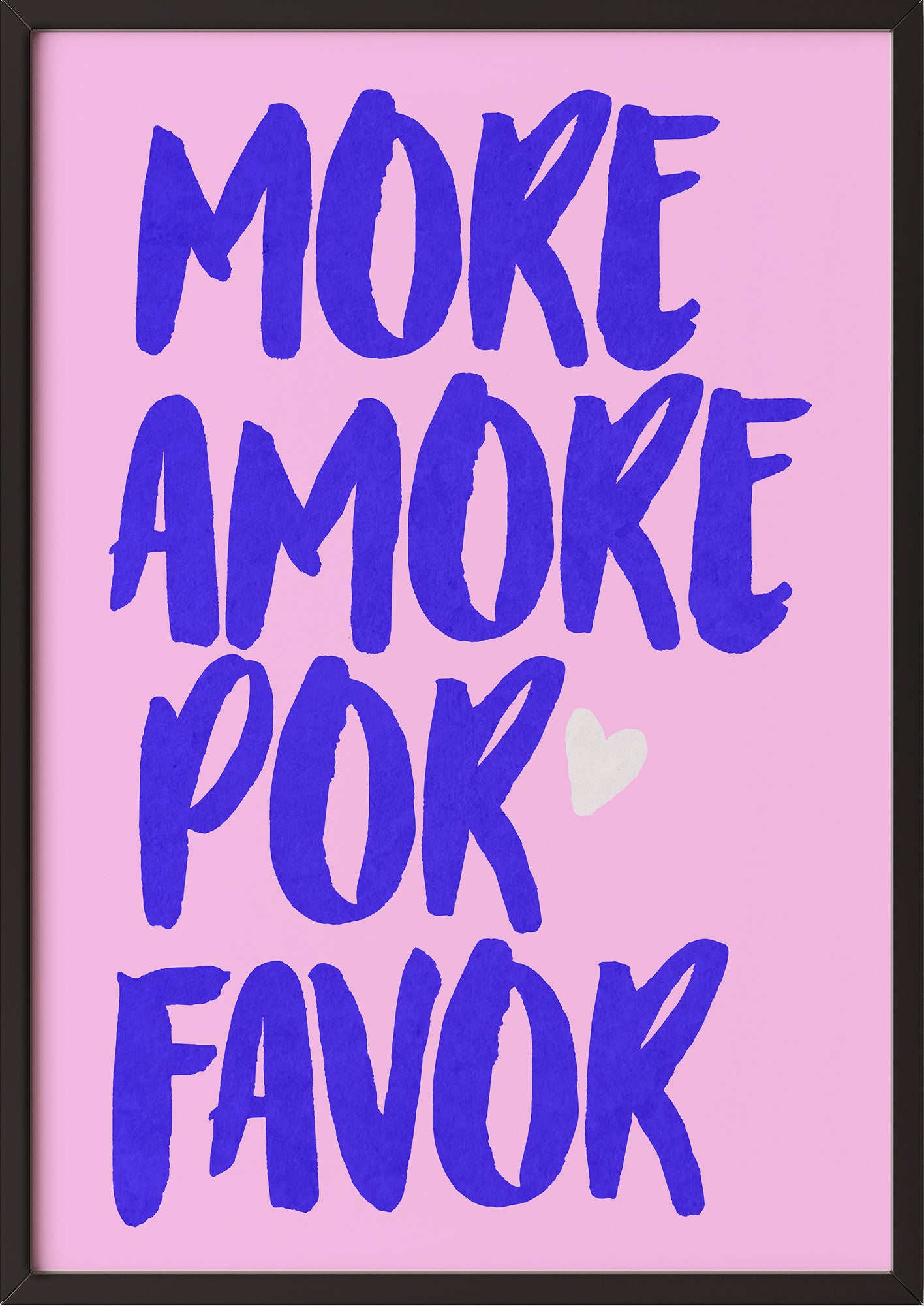 Hochformatiges Poster „More Amore Por Favor“ mit weißem Rahmen, freigestellt.