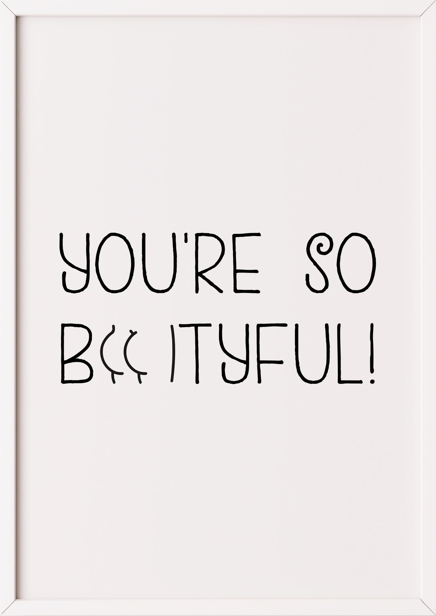 Hochformatiges Poster „You’re so Bootyful!“ mit weißem Rahmen, freigestellt.