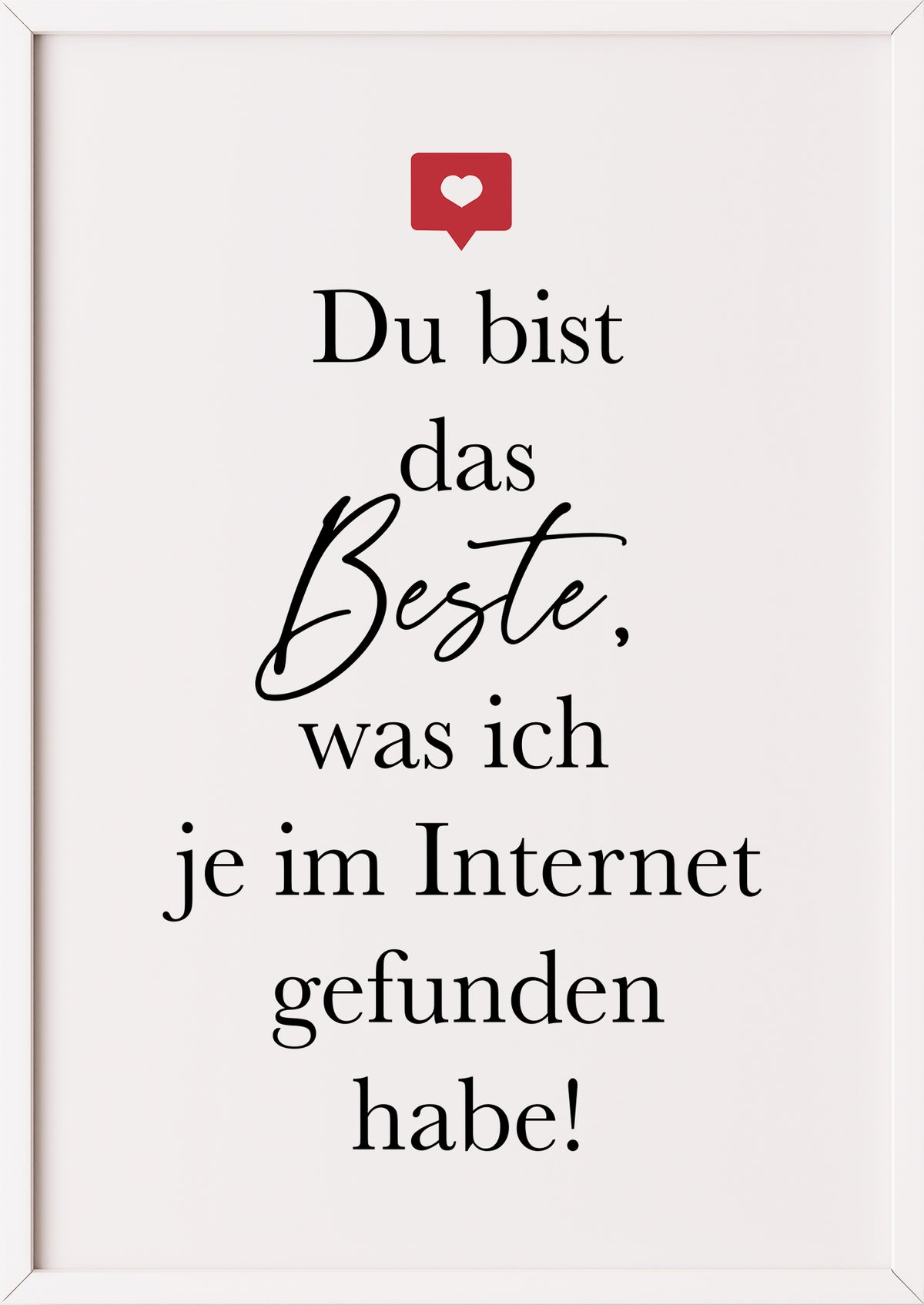 Du bist das Beste Poster im weißen Rahmen