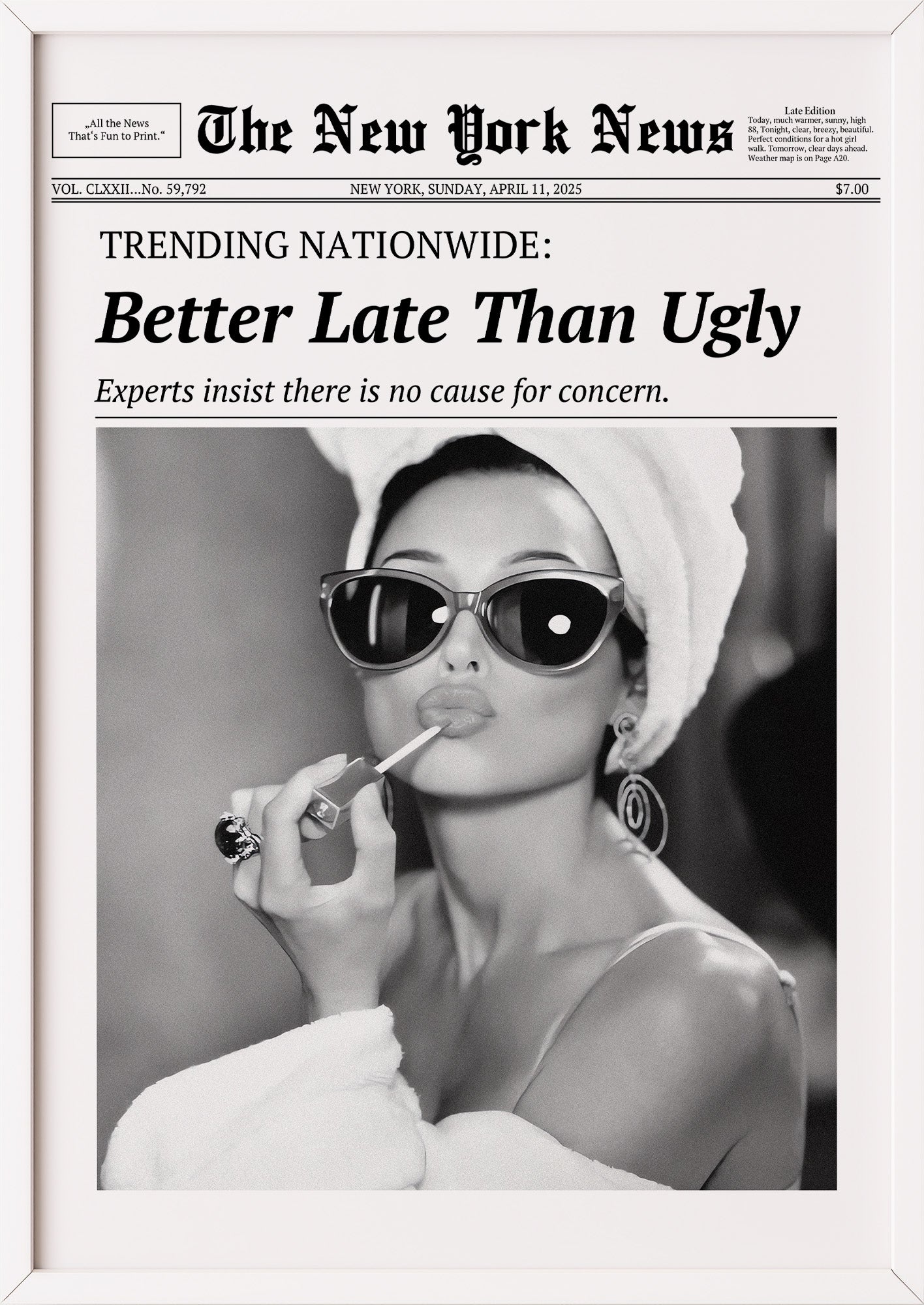 Poster Better Late Than Ugly im weißen Holzrahmen