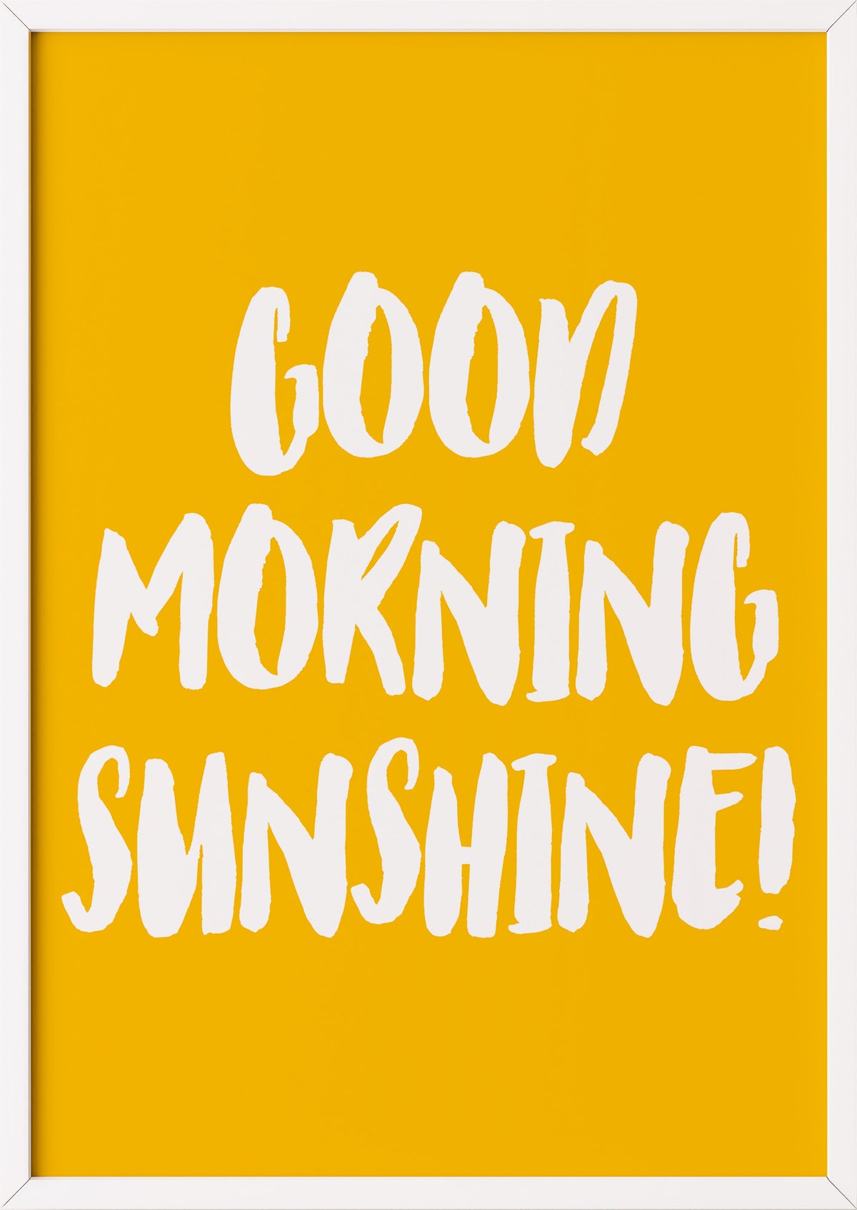 Good Morning Sunshine Poster im weißen Rahmen, weiße Schrift auf Gelb