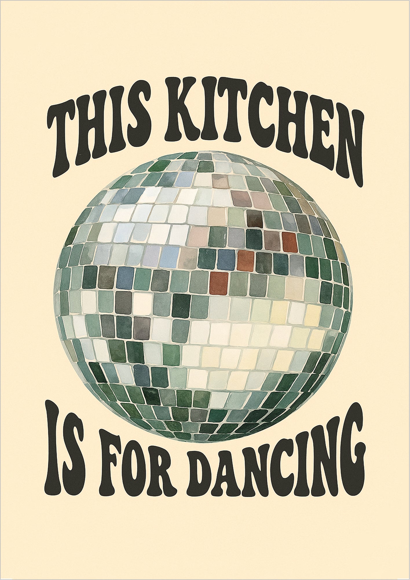 Illustration einer Diskokugel mit dem Schriftzug This Kitchen Is For Dancing auf beigem Hintergrund