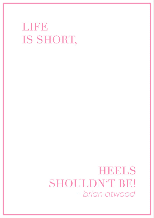 Zitatposter „Life is short, heels shouldn’t be!“ freigestellt auf weißem Hintergrund