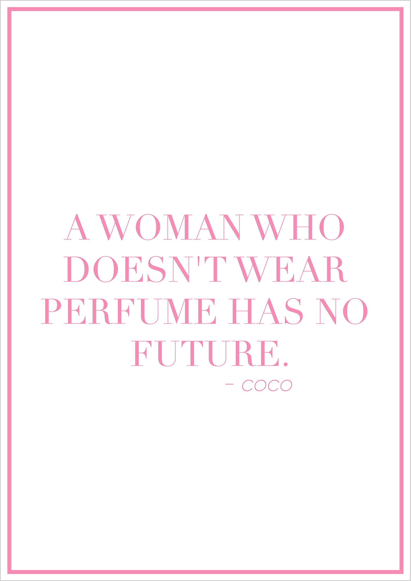 Zitatposter "A woman who doesn’t wear perfume has no future." freigestellt auf weißem Hintergrund