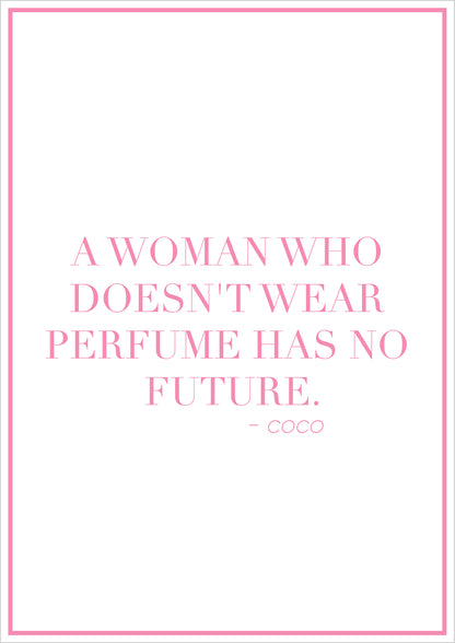 Zitatposter "A woman who doesn’t wear perfume has no future." freigestellt auf weißem Hintergrund