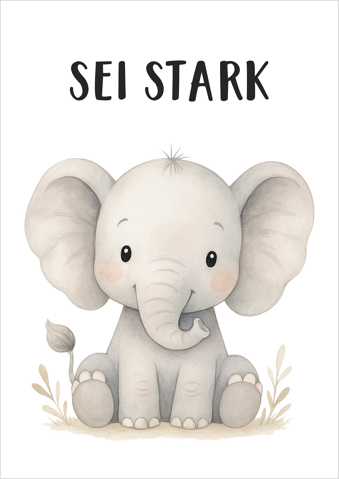 Elefant Sei stark Kinder Affirmation Poster freigestellt auf weißem Hintergrund, liebevolle Illustration fürs Kinderzimmer