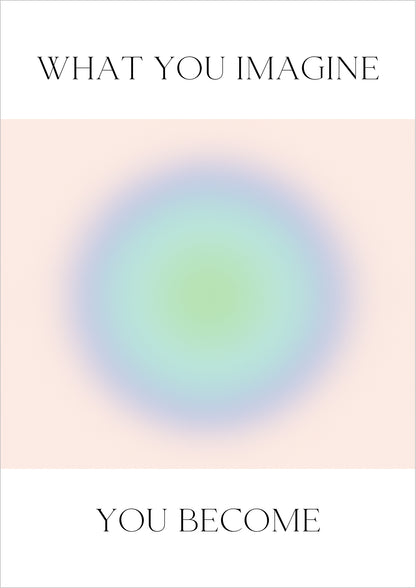 Poster mit blau-grünem Farbverlauf auf roséfarbenem Hintergrund und Typografie What You Imagine You Become