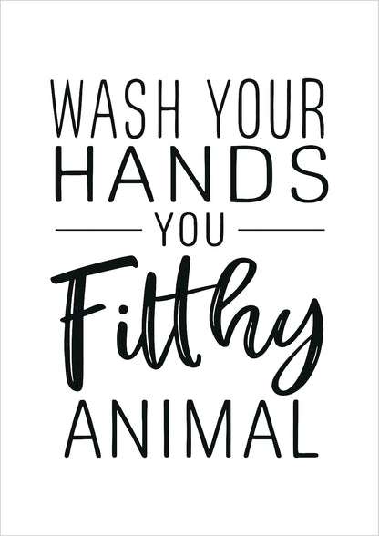Wash Your Hands You Filthy Animal Poster freigestellt
