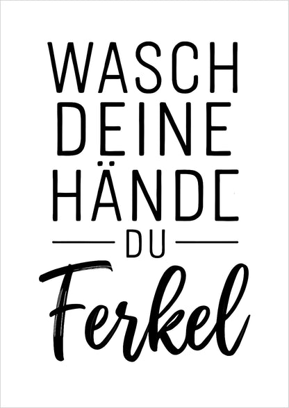 Wasch deine Hände du Ferkel Poster freigestellt