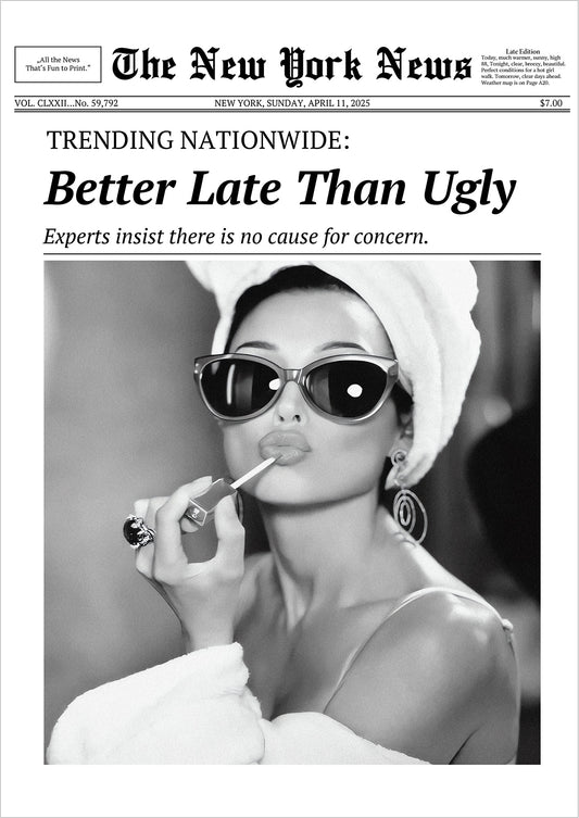 Poster Better Late Than Ugly freigestellt