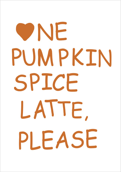 Poster One Pumpkin Spice Latte, Please freigestellt