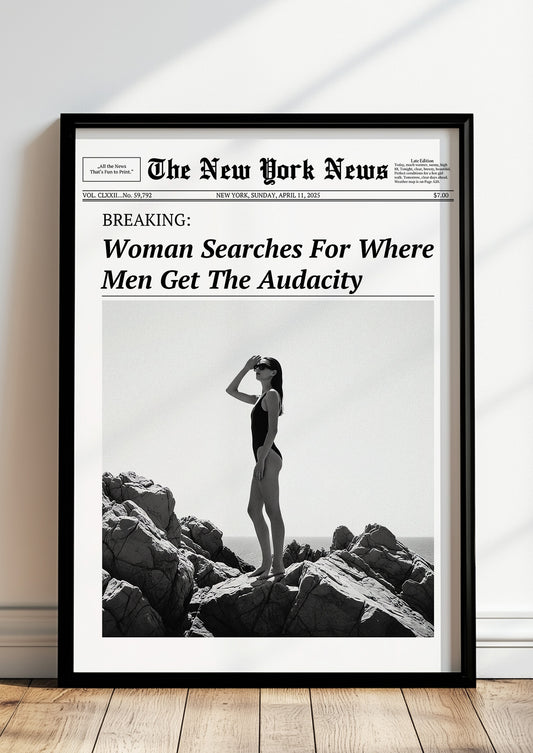 Poster Woman Searches For Where Men Get The Audacity im schwarzen Holzrahmen stehend