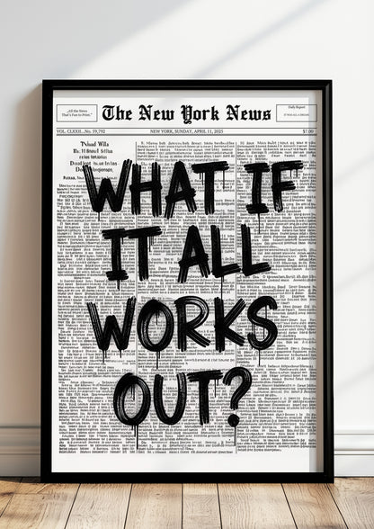 Poster What If It All Works Out? im schwarzen Holzrahmen stehend