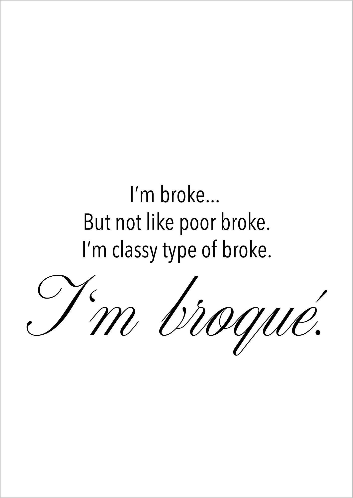 Kunstposter „I’m broqué“ ohne Rahmen.