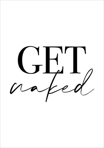 Kunstposter „Get naked“, ohne Rahmen, freigestellt auf weißem Hintergrund.
