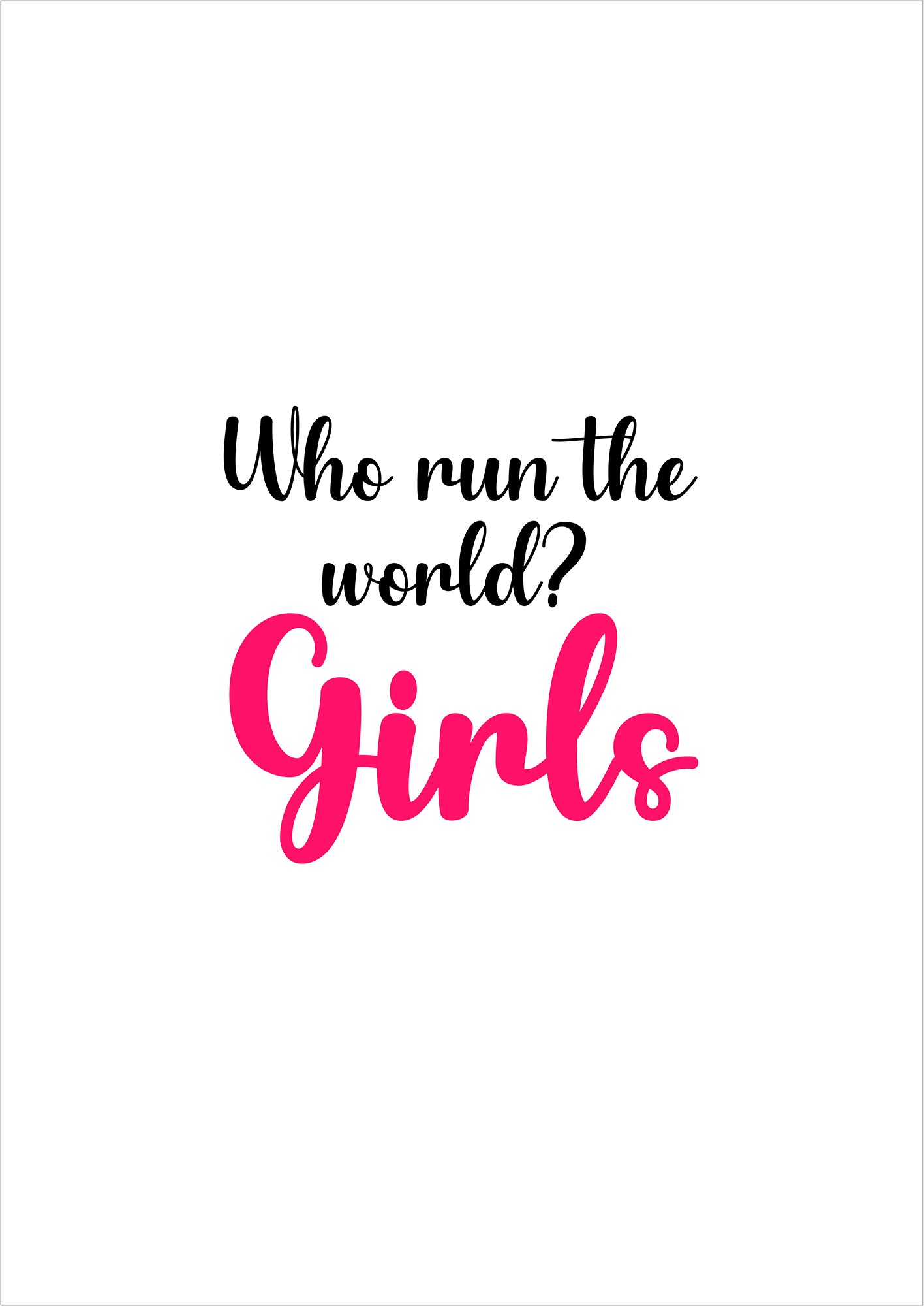 freigestellt typografisches Poster Who run the world Girls auf weißem Hintergrund in schwarzer und pinker Schrift modernes feminines Design