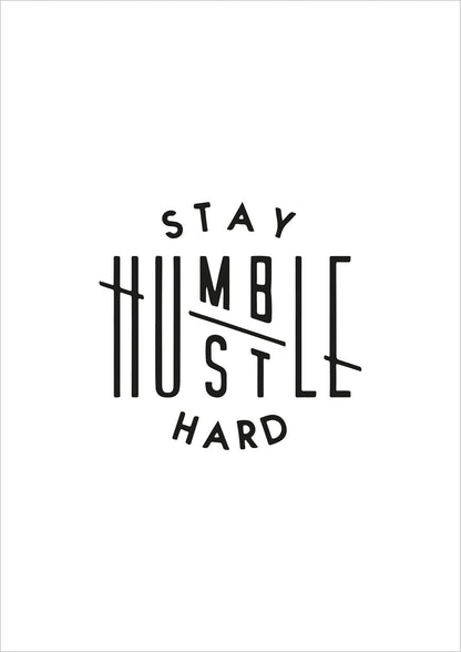 freigestelltes Stay Humble Hustle Hard Poster auf weißem Hintergrund