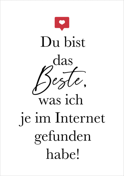 dieses wandbild zeigt den spruch du bist das beste was ich je im internet gefunden habe in eleganter schrift mit herzsymbol darüber