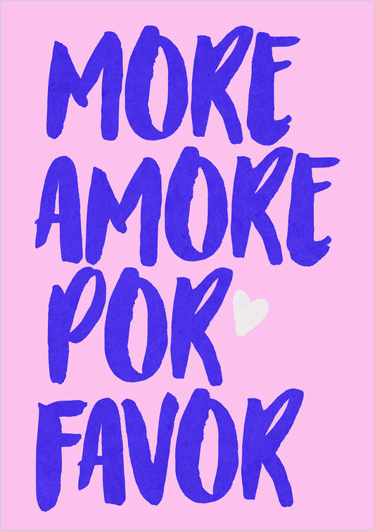 Kunstposter „More Amore Por Favor“, ohne Rahmen, freigestellt auf weißem Hintergrund.
