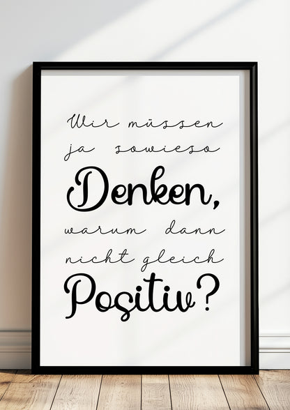 wir müssen ja sowieso denken warum dann nicht gleich positiv spruchbild gerahmt in modernem wohnzimmer