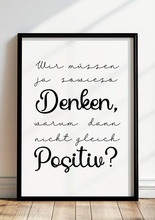 wir müssen ja sowieso denken warum dann nicht gleich positiv spruchbild gerahmt in modernem wohnzimmer