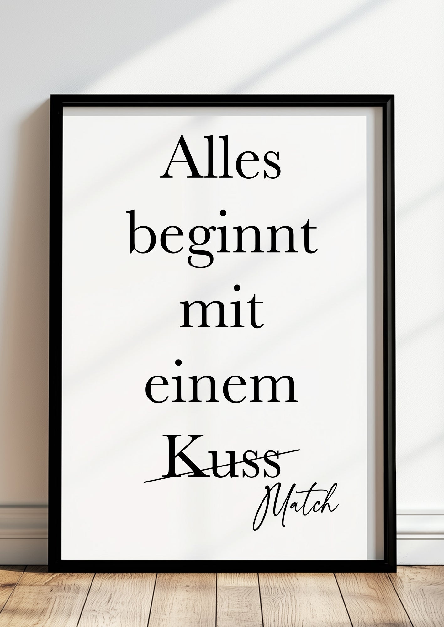 das poster alles beginnt mit einem match hängt gerahmt in einem modern eingerichteten raum und setzt einen humorvollen akzent