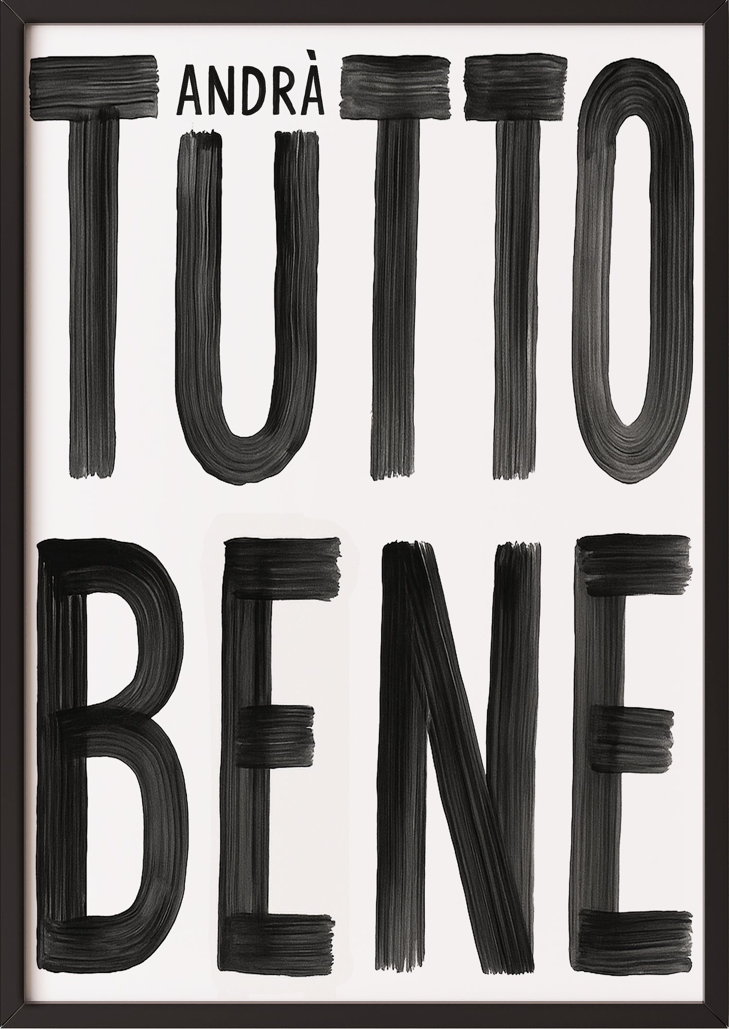 Tutto Andrà Bene Poster im schwarzen Rahmen