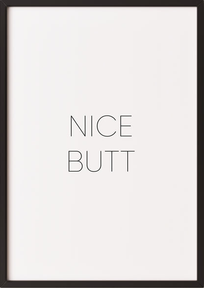 Hochformatiges Poster „Nice Butt“ mit schwarzem Rahmen, freigestellt.