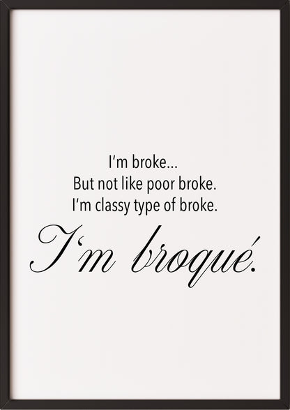 Kunstposter „I’m broqué“ in schwarzem Rahmen.