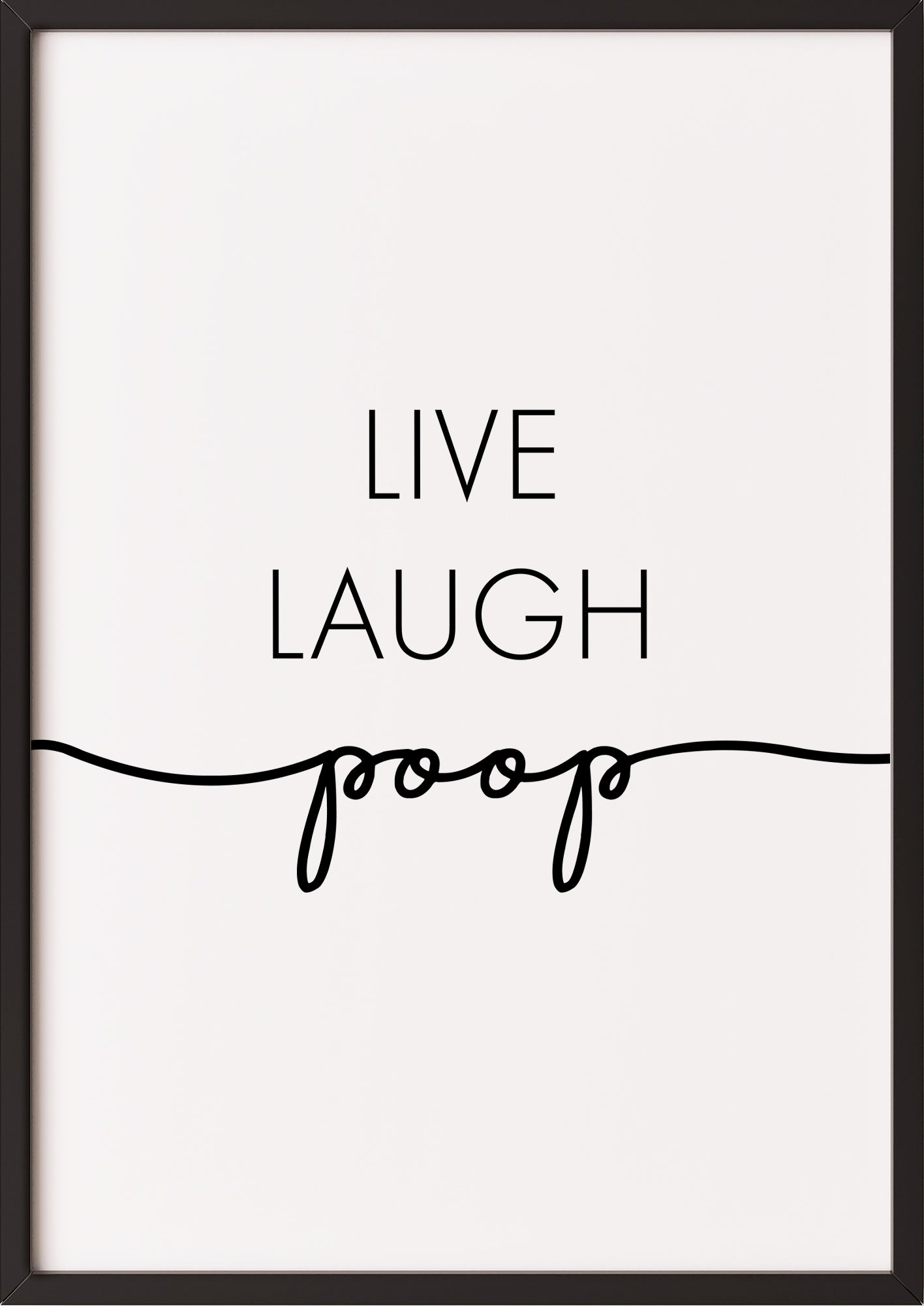Minimalistisches Poster mit der Aufschrift ‚Live Laugh Poop‘ im schwarzen Rahmen, modernes Wandbild im Hochformat für Badezimmer oder Gäste-WC – humorvolle Deko im skandinavischen Stil