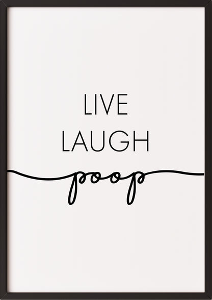 Minimalistisches Poster mit der Aufschrift ‚Live Laugh Poop‘ im schwarzen Rahmen, modernes Wandbild im Hochformat für Badezimmer oder Gäste-WC – humorvolle Deko im skandinavischen Stil