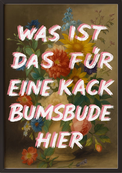 ironisches Blumenposter mit Text im schwarzen Rahmen, perfekt für originelle Deko