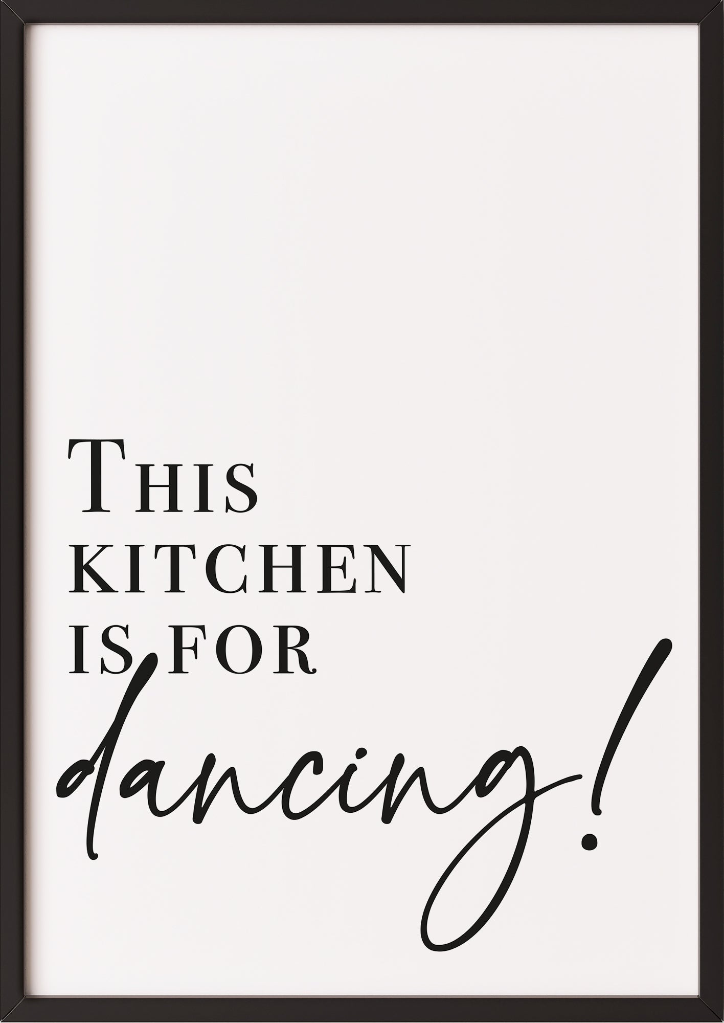 Poster „This Kitchen Is For Dancing“ schwarz.