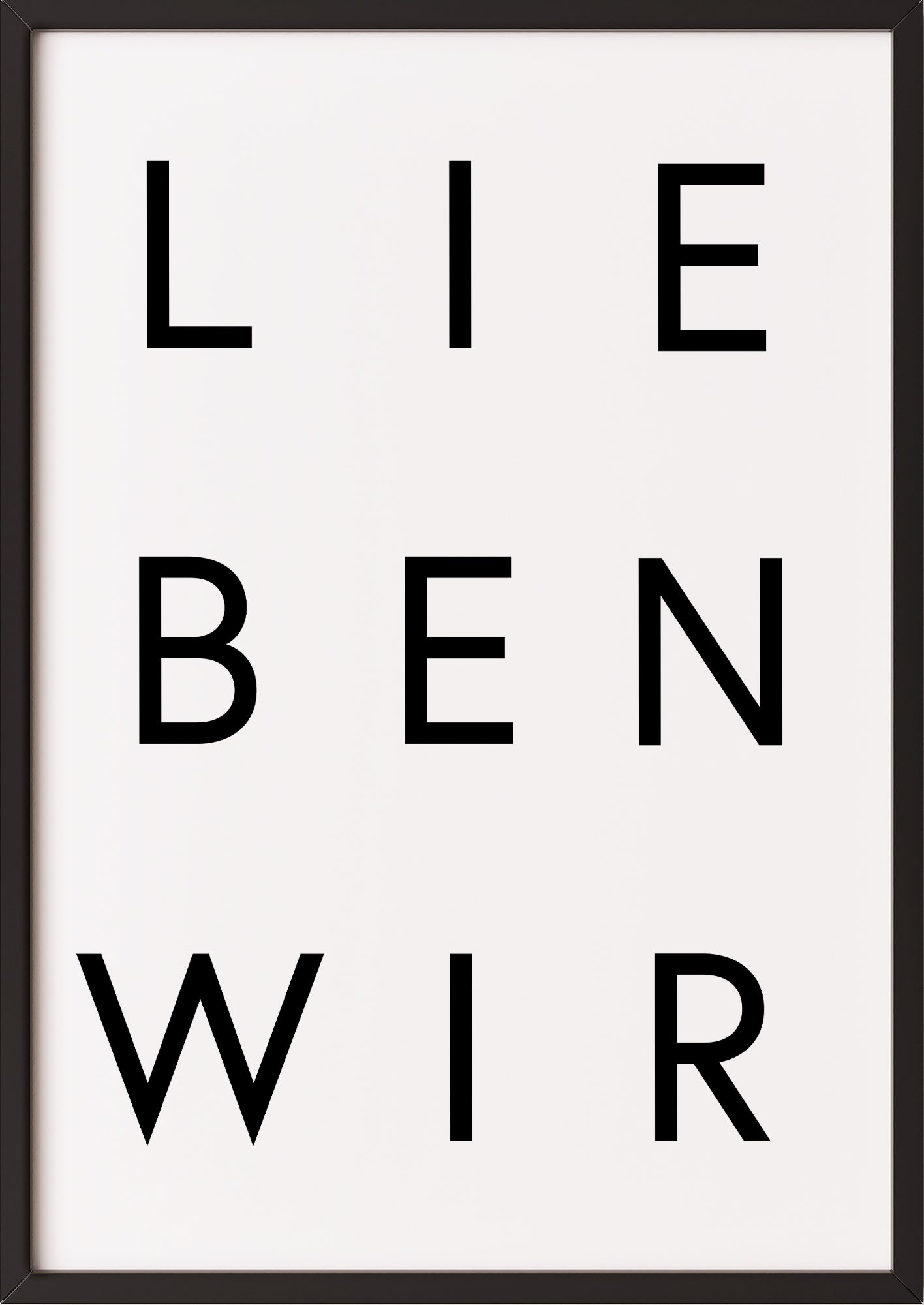 Typografieposter „LIEBEN WIR“ in Schwarz-Weiß im schwarzen Holzrahmen