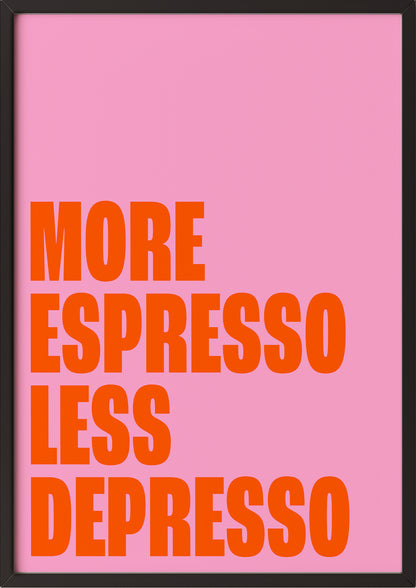 Poster „More Espresso Less Depresso“ im schwarzen Rahmen an einer weißen Wand