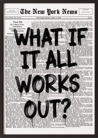 Poster What If It All Works Out? im schwarzen Holzrahmen