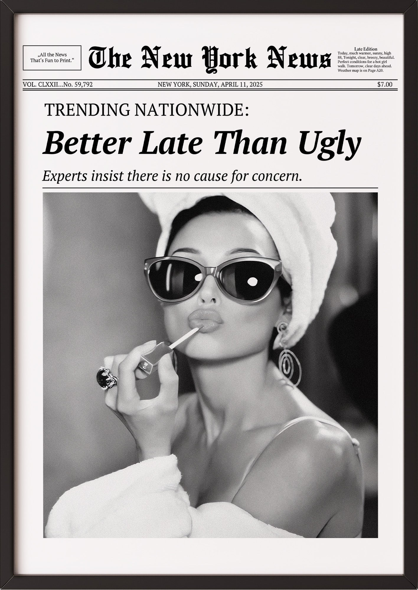 Poster Better Late Than Ugly im schwarzen Holzrahmen