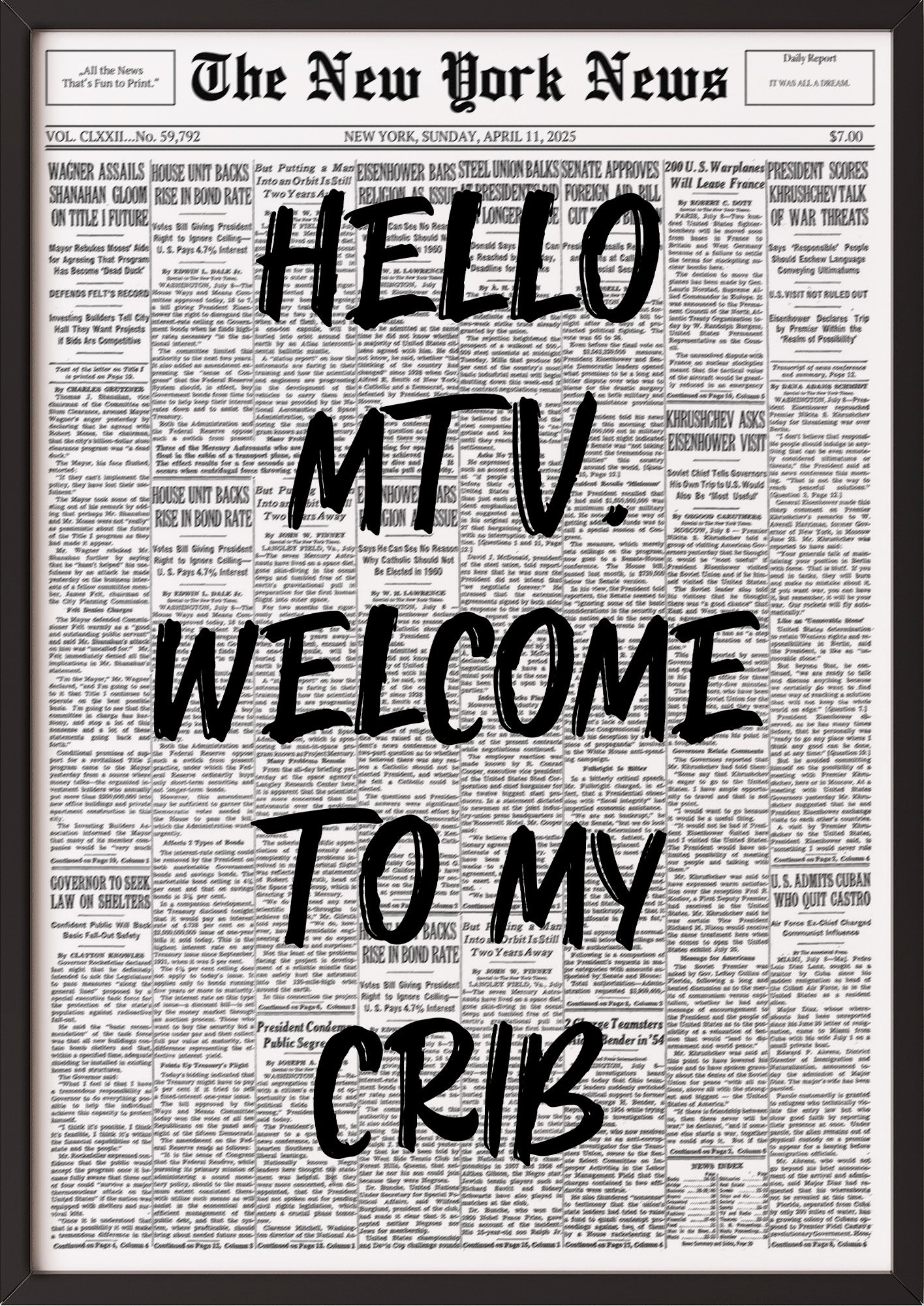 Poster Hello MTV, Welcome To My Crib – Schwarz im schwarzen Holzrahmen
