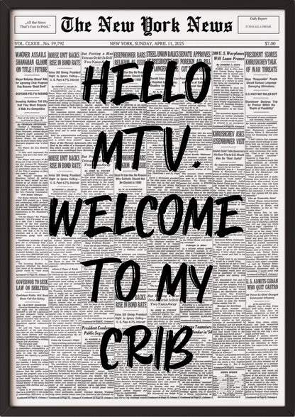 Poster Hello MTV, Welcome To My Crib – Schwarz im schwarzen Holzrahmen