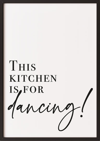 Poster „This Kitchen Is For Dancing“ schwarz.