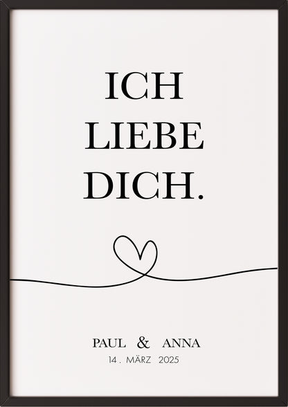 Im schwarzen Rahmen wirkt das Poster mit dem Spruch ich liebe dich, den individuellen Namen und Datum besonders edel und stilvoll