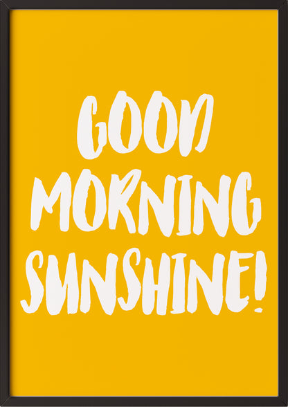 Hochformatiges Poster „Good Morning Sunshine“ mit schwarzem Rahmen, freigestellt.