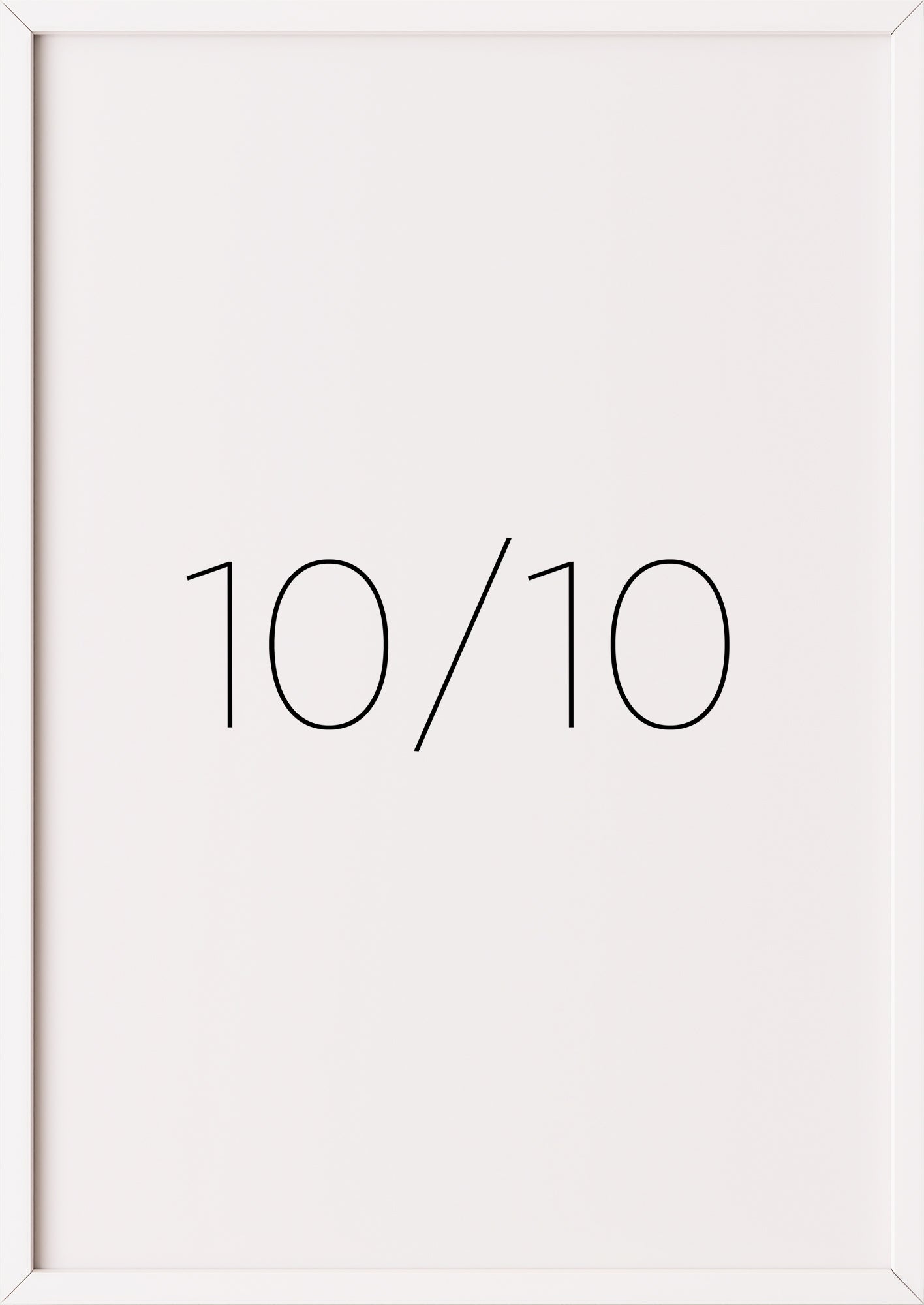 Hochformatiges Poster „10/10“ mit weißem Rahmen, freigestellt.