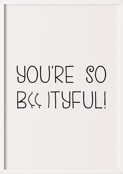 Hochformatiges Poster „You’re so Bootyful!“ mit weißem Rahmen, freigestellt.