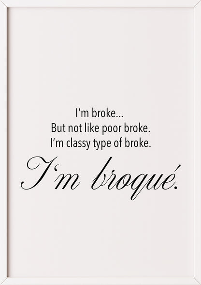 Kunstposter „I’m broqué“ in weißem Rahmen.