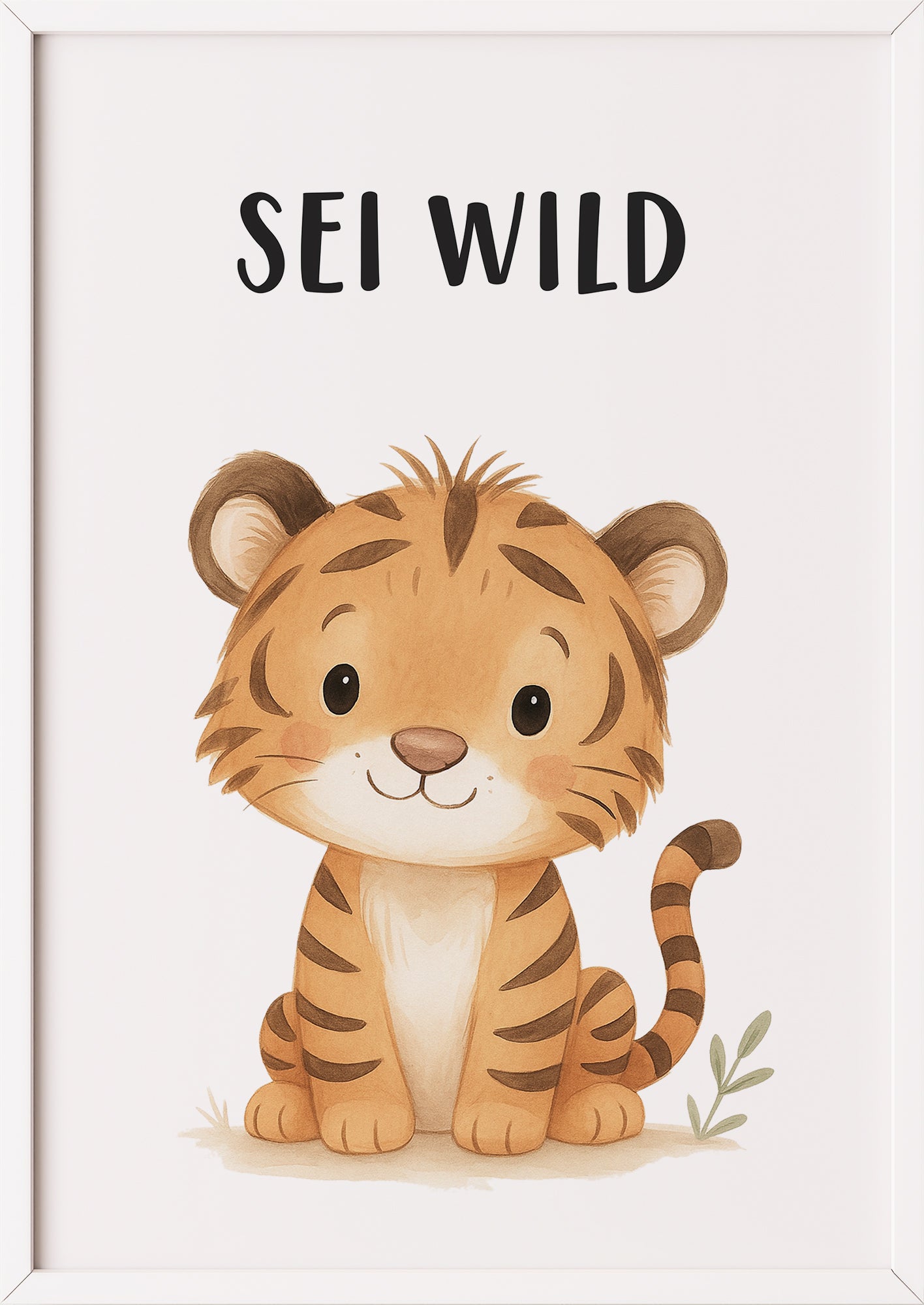 Tiger Sei wild Kinder Affirmation Poster gerahmt in weißem Rahmen, perfekte Wandkunst fürs Babyzimmer
