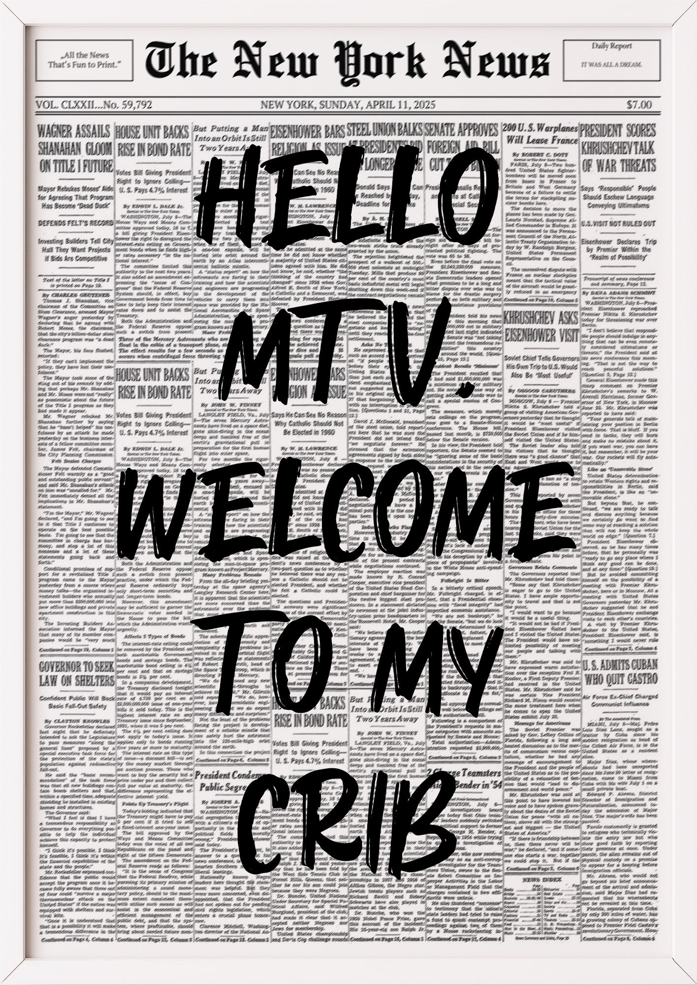 Poster Hello MTV, Welcome To My Crib – Schwarz im weißen Holzrahmen
