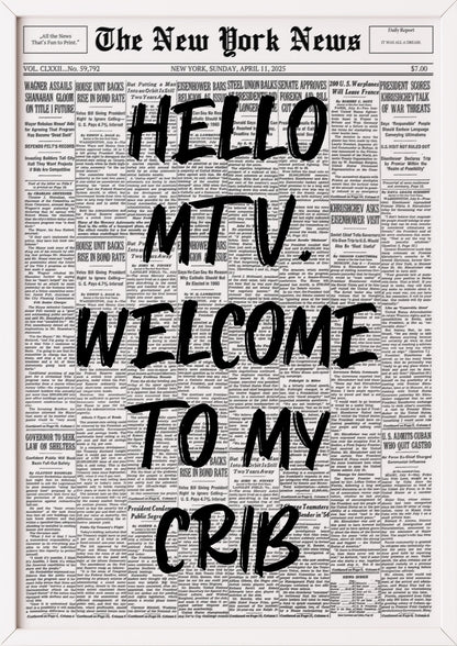 Poster Hello MTV, Welcome To My Crib – Schwarz im weißen Holzrahmen